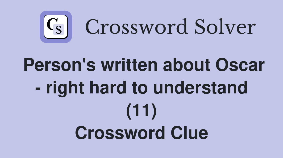 Person's written about Oscar right hard to understand (11